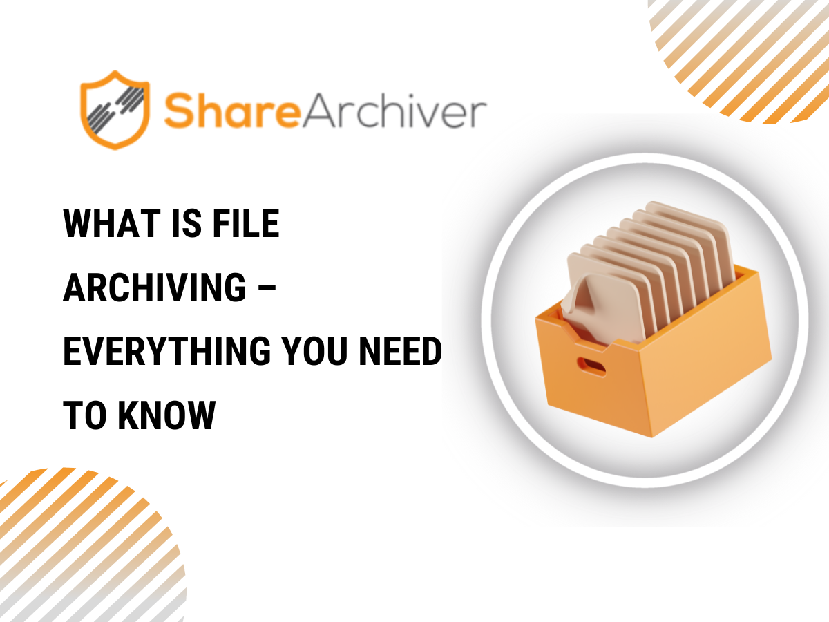 What is File Archiving – Everything You Need to Know