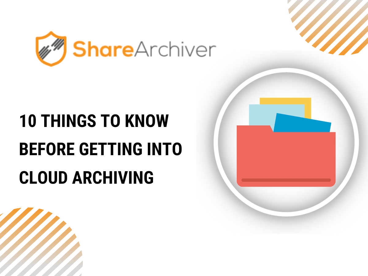 10 Things To Know Before Getting Into Cloud Archiving