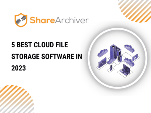 5 Best Cloud File Storage Software in 2024 | ShareArchiver