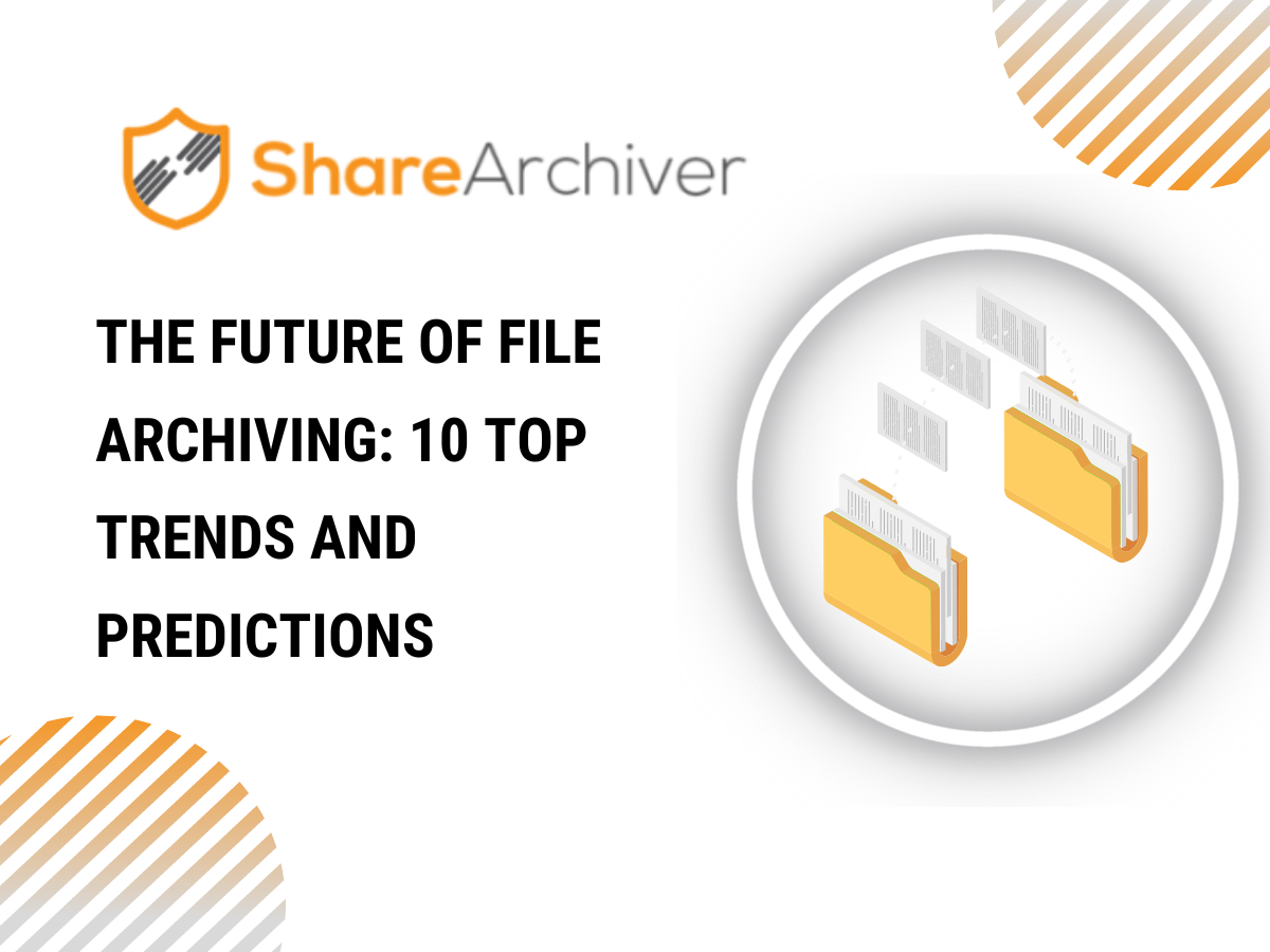 The Future of File Archiving: 10 Top Trends and Predictions