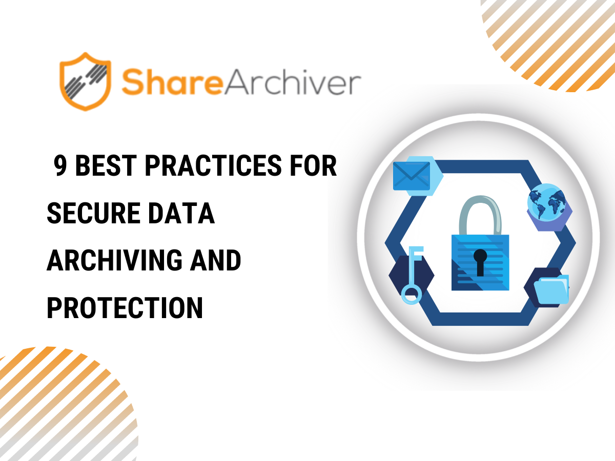 9 Best Practices for Secure Data Archiving and Protection