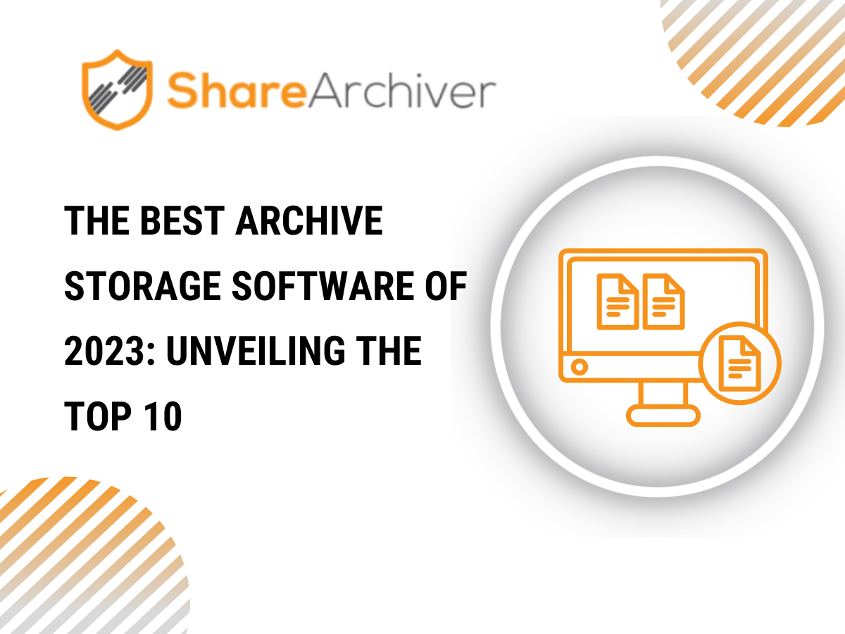 The Best Archive Storage Software of 2023: Unveiling the Top 10