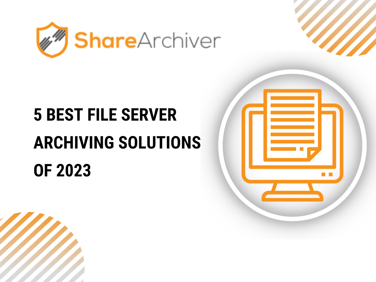 5 Best File Server Archiving Solutions of 2023